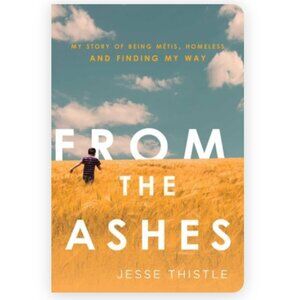 2/$10 From the Ashes by Jesse Thistle